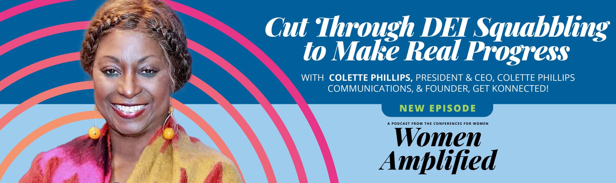 Cut Through DEI Squabbling To Make Real Progress with Colette Phillips